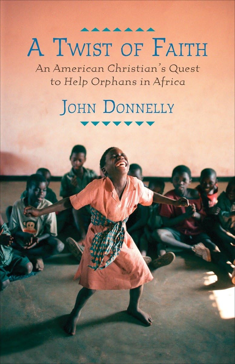A Twist of Faith: An American Christian's Quest to Help Orphans in Africa,Used