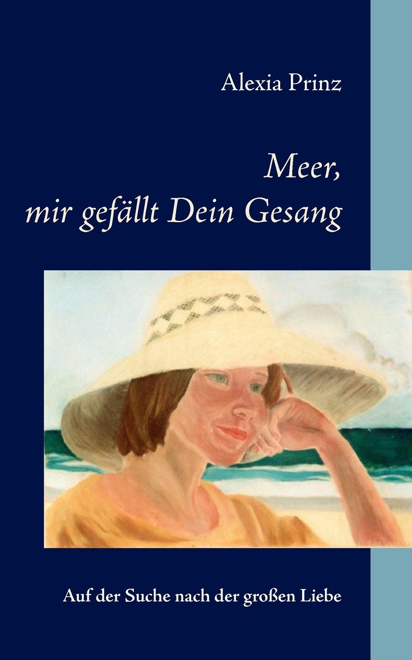 Meer, mir gefllt Dein Gesang: Auf der Suche nach der groen Liebe (German Edition),Used