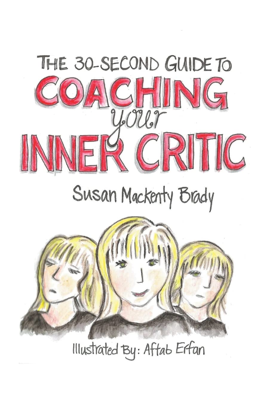 The 30Second Guide to Coaching your Inner Critic,New
