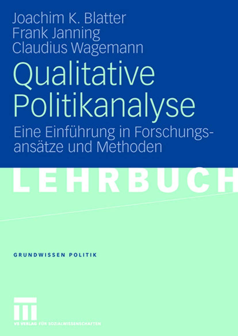 Qualitative Politikanalyse: Eine Einfhrung in Forschungsanstze und Methoden (Grundwissen Politik) (German Edition),Used
