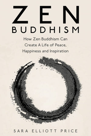 Zen Buddhism: How Zen Buddhism Can Create A Life of Peace, Happiness and Inspiration,Used