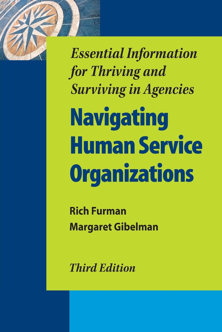 Navigating Human Service Organizations, Third Edition: Essential Information for Thriving and Surviving in Agencies,Used