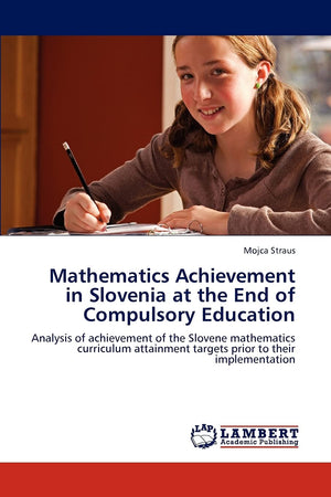 Mathematics Achievement in Slovenia at the End of Compulsory Education: Analysis of achievement of the Slovene mathematics curri,Used