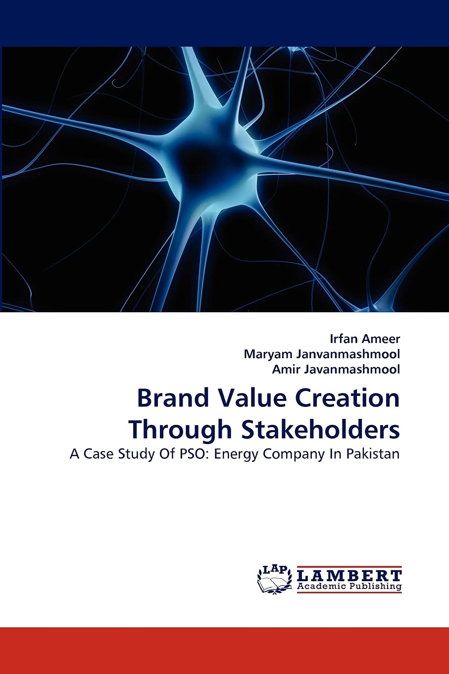Brand Value Creation Through Stakeholders: A Case Study Of PSO: Energy Company In Pakistan,Used