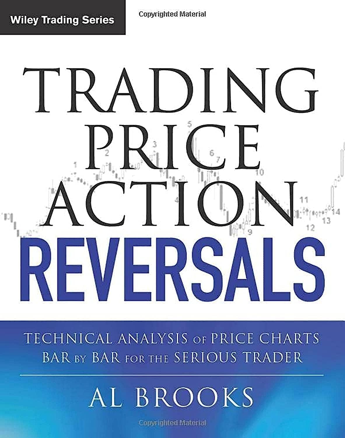 Trading Price Action Reversals: Technical Analysis of Price Charts Bar by Bar for the Serious Trader,Used