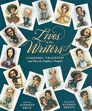 Lives of the Writers: Comedies, Tragedies (and What the Neighbors Thought),Used