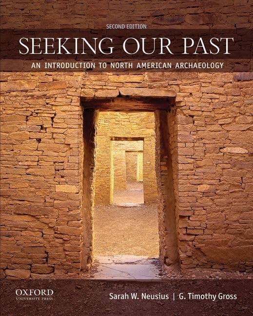 Seeking Our Past: An Introduction to North American Archaeology,New