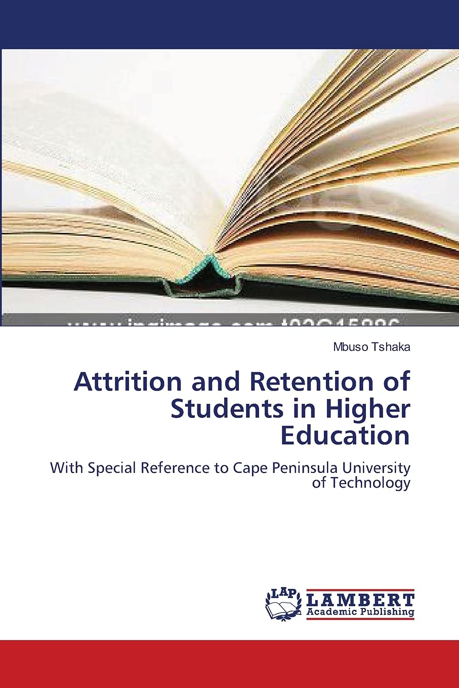 Attrition and Retention of Students in Higher Education: With Special Reference to Cape Peninsula University of Technology,Used
