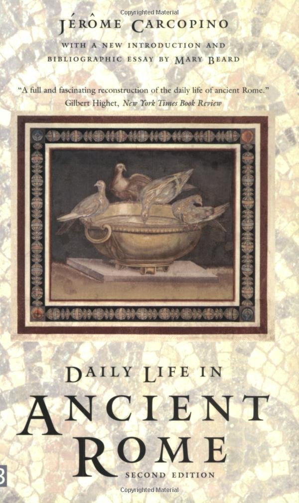 Daily Life In Ancient Rome: The People And The City At The Height Of The Empire,New