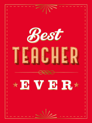 For The Best Teacher Ever: The Perfect Gift To Give To Your Teacher