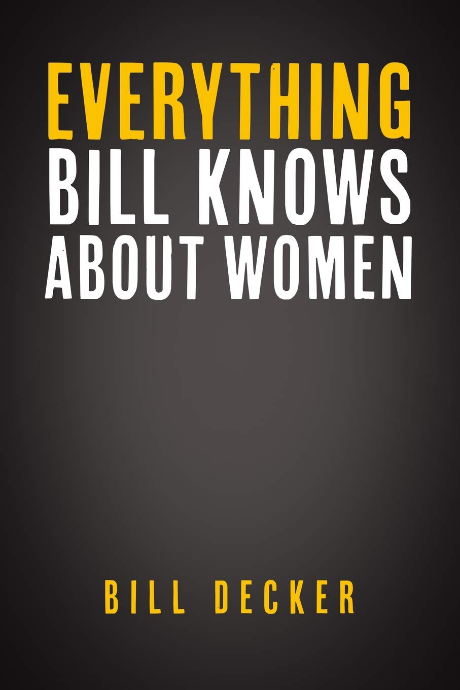 Everything Bill Knows About Women,Used