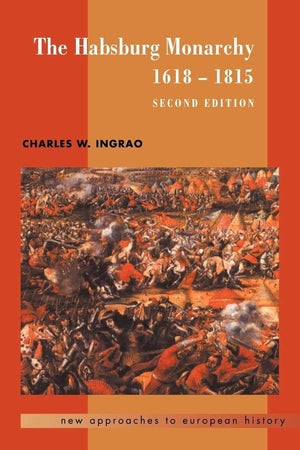 The Habsburg Monarchy, 16181815 (New Approaches to European History, Series Number 21),Used