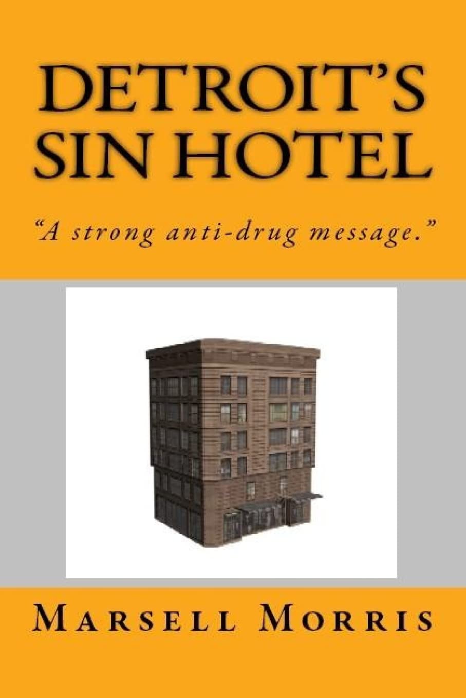 Detroit'S Sin Hotel: 'If You Like The Donald Goines Style Of Writing, You'Ll Love This Story.',Used