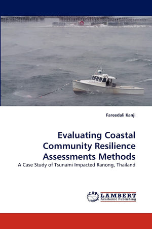 Evaluating Coastal Community Resilience Assessments Methods: A Case Study of Tsunami Impacted Ranong, Thailand,Used