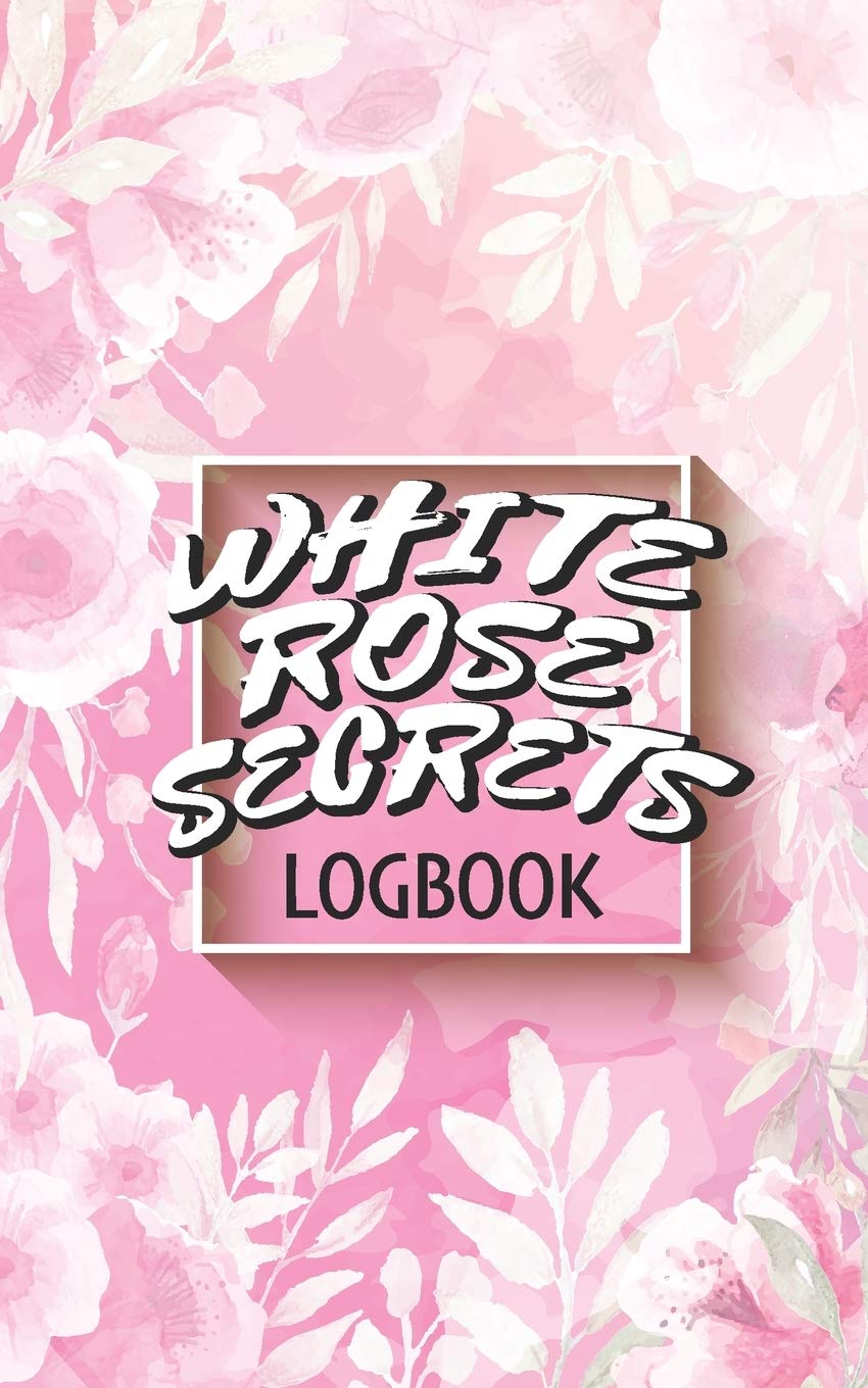 White Rose Secrets Logbook: An Internet Passwords Journal, Log Book & Notebook for Organization,Used