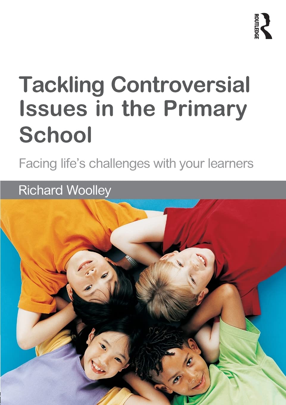 Tackling Controversial Issues in the Primary School,New