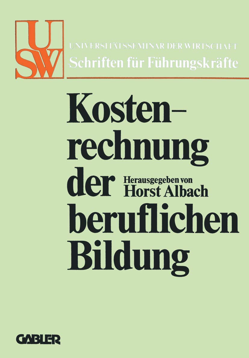 Kostenrechnung der beruflichen Bildung: Grundsatzfragen und praktische Probleme (USWSchriften fr Fhrungskrfte, 10) (German Edit,Used