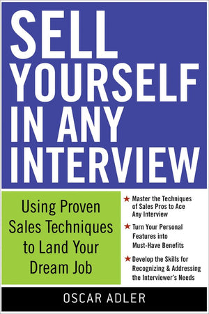 Sell Yourself in Any Interview: Use Proven Sales Techniques to Land Your Dream Job,Used