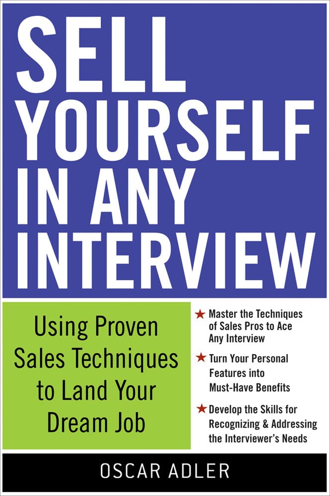 Sell Yourself in Any Interview: Use Proven Sales Techniques to Land Your Dream Job,Used