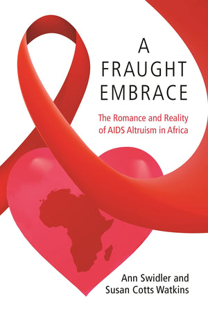 A Fraught Embrace: The Romance And Reality Of Aids Altruism In Africa (Princeton Studies In Cultural Sociology),Used