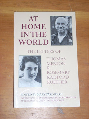 At Home in the World: The Letters of Thomas Merton and Rosemary Radford Ruether,Used