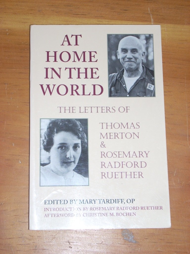 At Home in the World: The Letters of Thomas Merton and Rosemary Radford Ruether,Used
