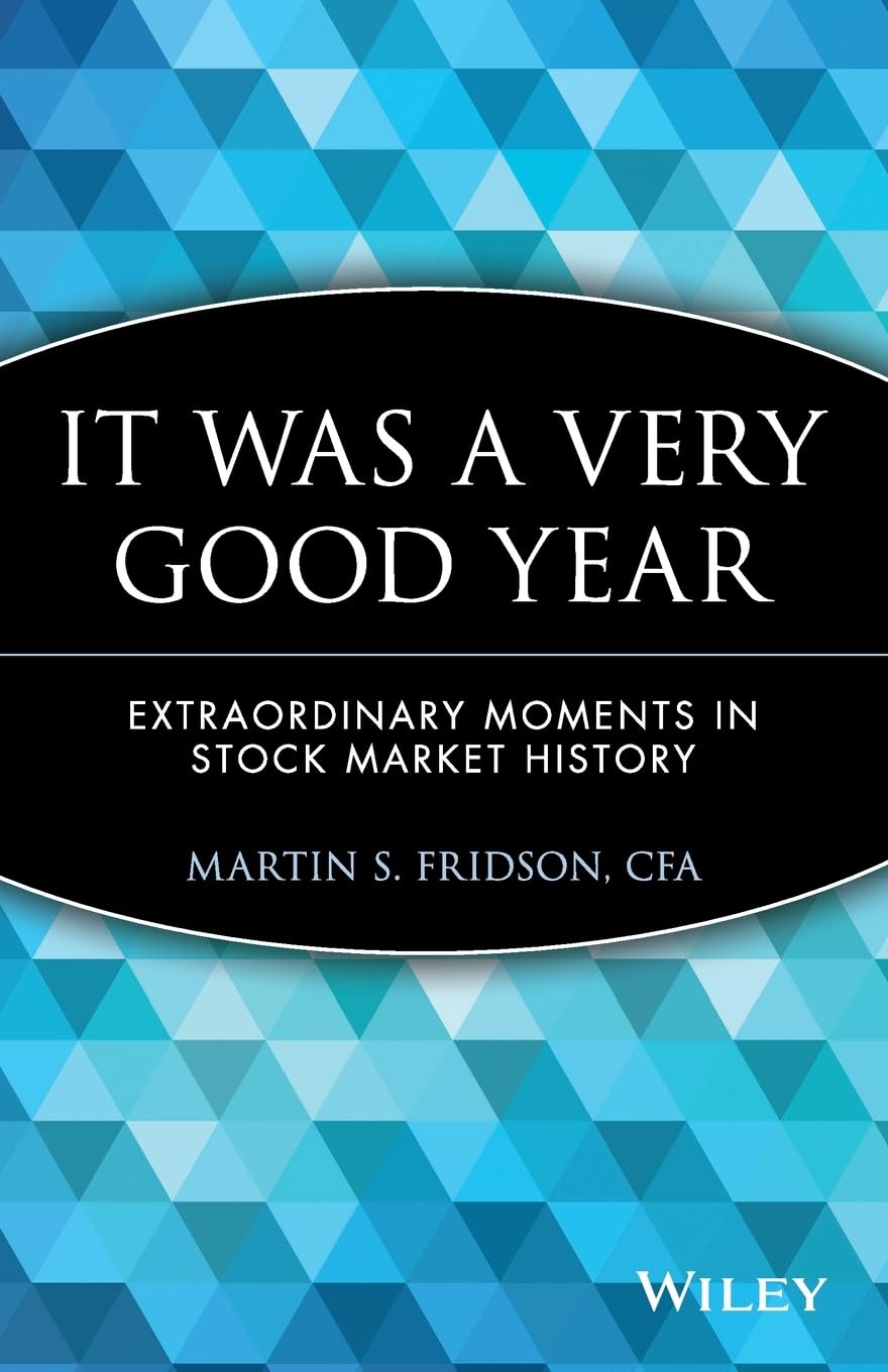 It Was A Very Good Year: Extraordinary Moments In Stock Market History,New