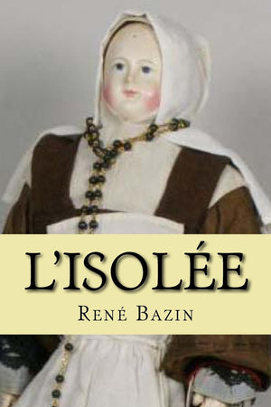L'isolee (Oeuvres de Ren Bazin) (French Edition),Used