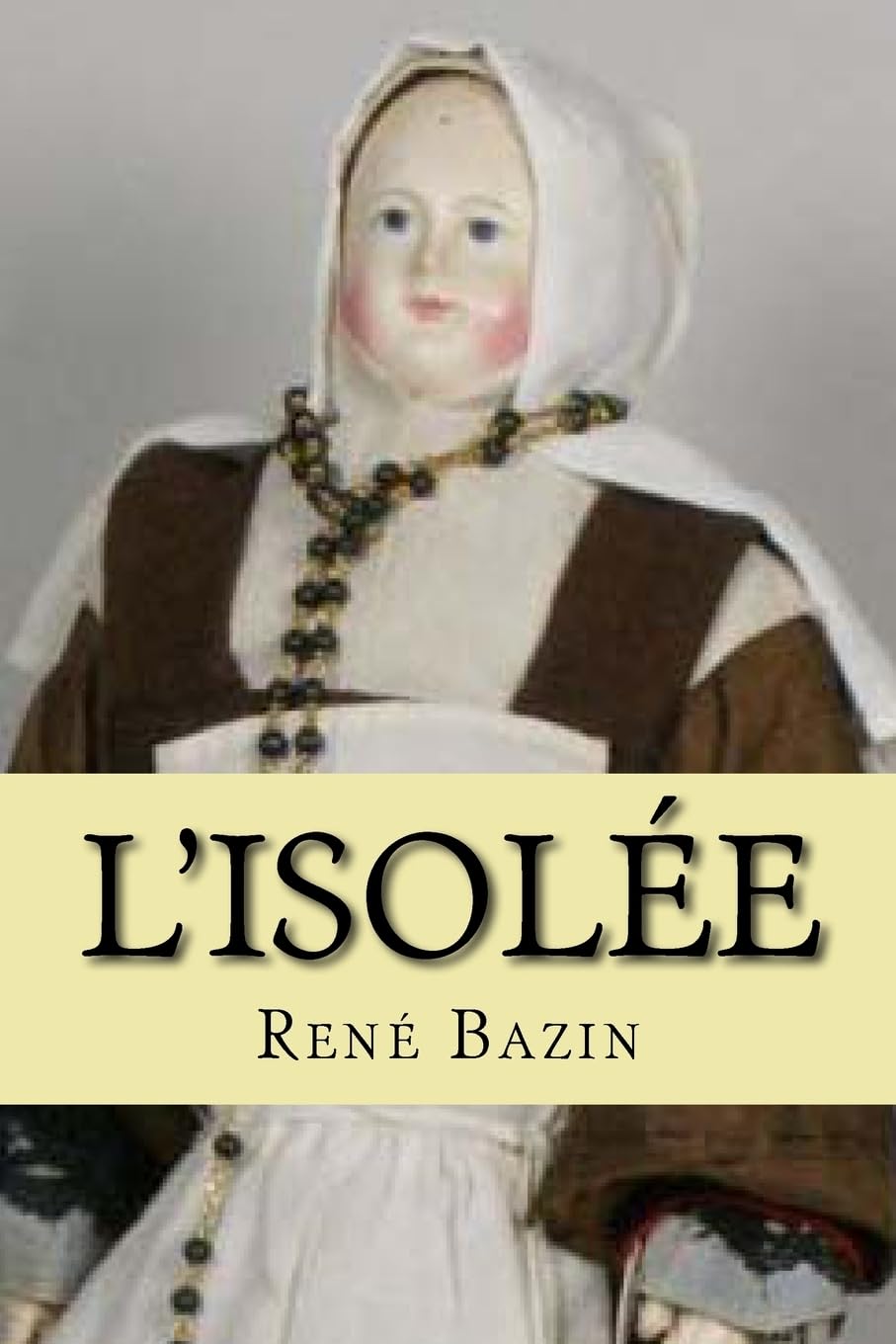 L'isolee (Oeuvres de Ren Bazin) (French Edition),Used