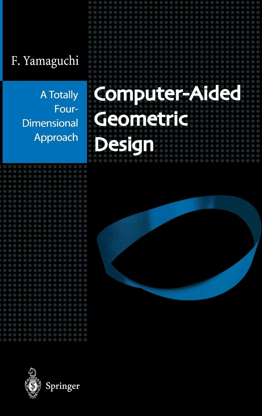 ComputerAided Geometric Design: A Totally FourDimensional Approach,Used