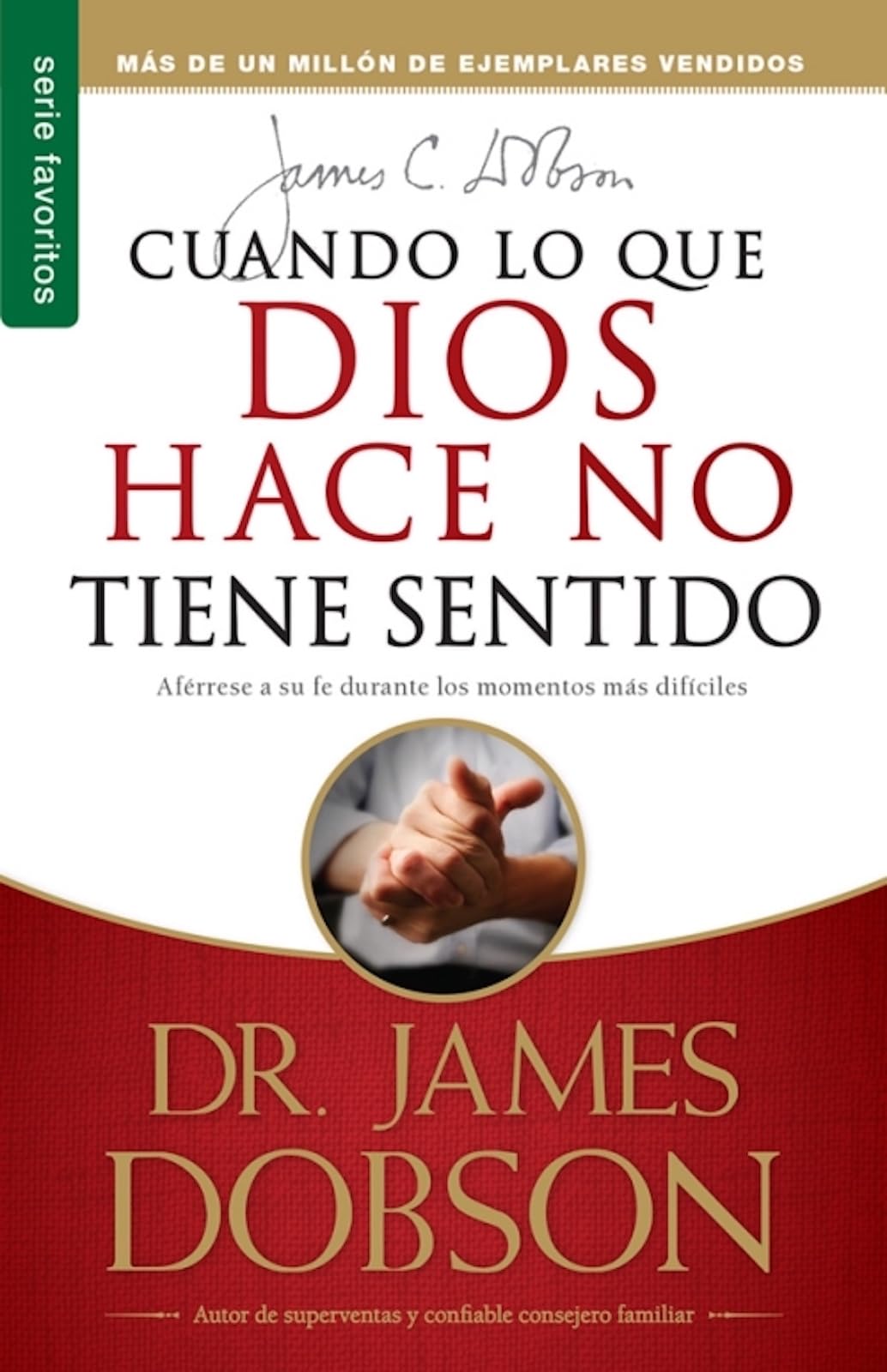 Cuando Lo Que Dios Hace No Tiene Sentido  Serie Favoritos (Spanish Edition),New