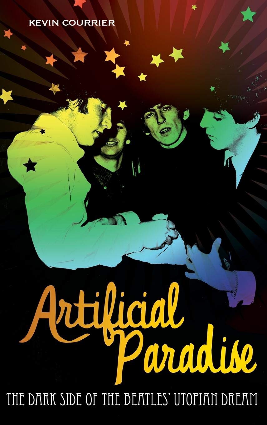 Artificial Paradise: The Dark Side Of The Beatles' Utopian Dream-used