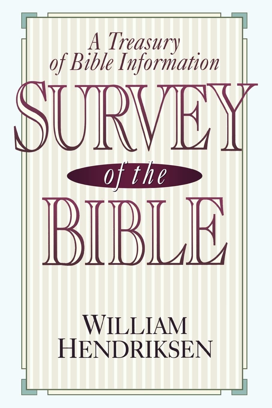Survey Of The Bible: A Treasury Of Bible Information,New
