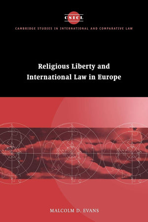 Religious Liberty and International Law in Europe (Cambridge Studies in International and Comparative Law, Series Number 6),Used