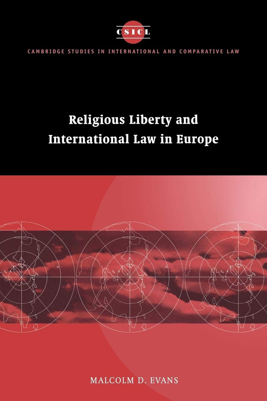 Religious Liberty and International Law in Europe (Cambridge Studies in International and Comparative Law, Series Number 6),Used
