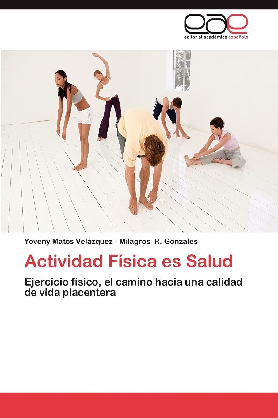 Actividad Fsica es Salud: Ejercicio fsico, el camino hacia una calidad de vida placentera (Spanish Edition),Used