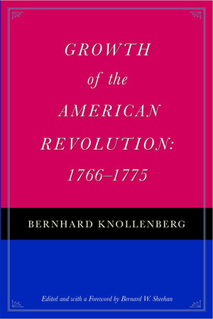 Growth Of The American Revolution: 17661775,Used