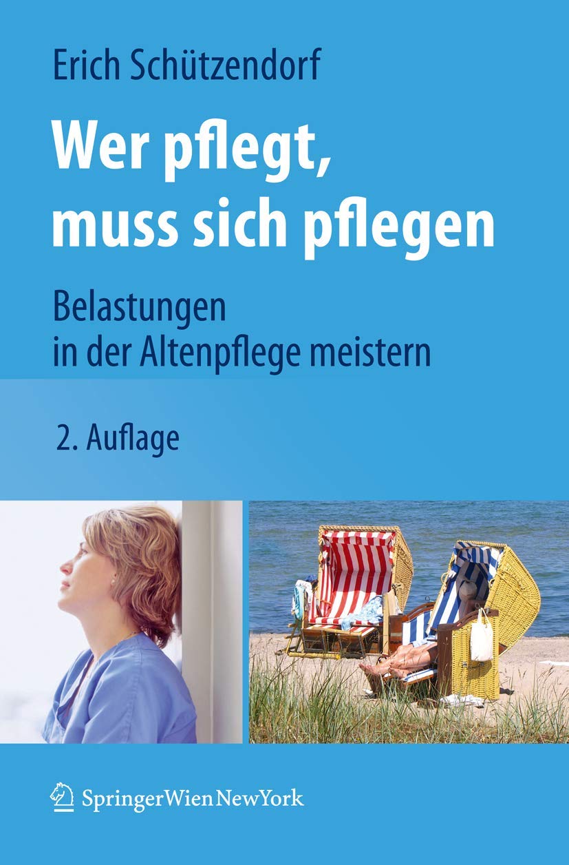 Wer Pflegt, Muss Sich Pflegen: Belastungen In Der Altenpflege Meistern (German Edition),Used