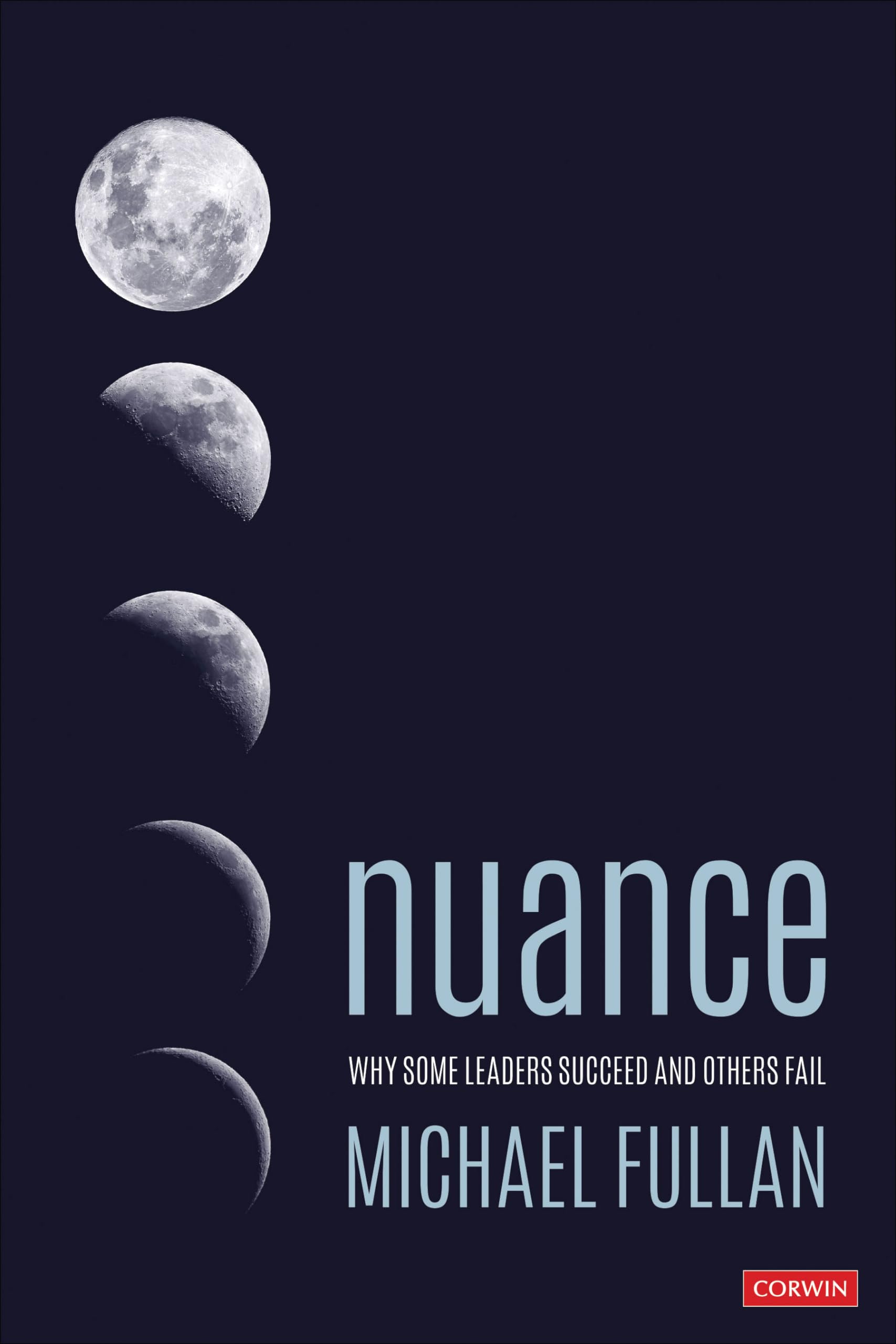 Nuance: Why Some Leaders Succeed and Others Fail,Used