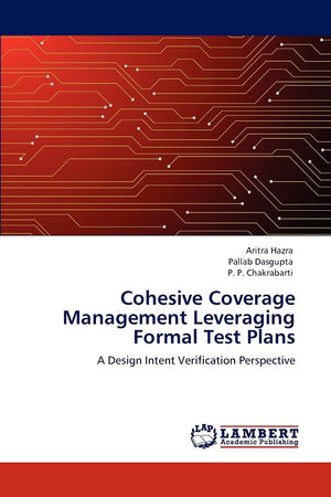 Cohesive Coverage Management Leveraging Formal Test Plans: A Design Intent Verification Perspective,Used