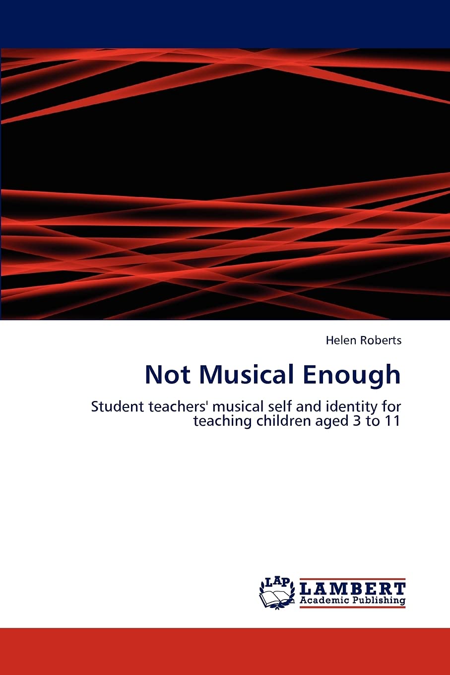 Not Musical Enough: Student teachers' musical self and identity for teaching children aged 3 to 11,Used