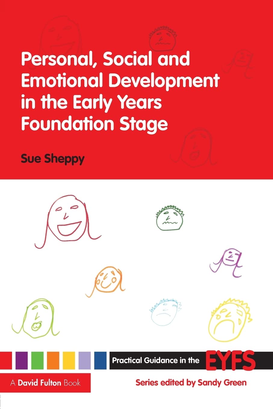 Personal, Social And Emotional Development In The Early Years Foundation Stage (Practical Guidance In The Eyfs),New