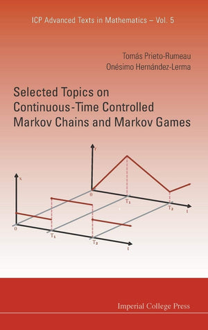 Selected Topics On Continuoustime Controlled Markov Chains And Markov Games (Icp Advanced Texts In Mathematics),Used