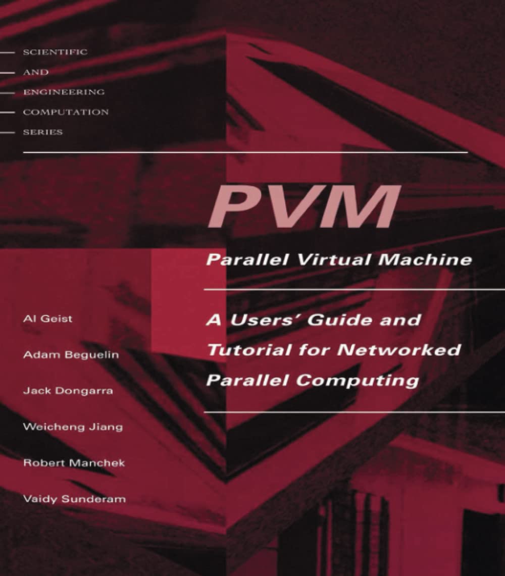Pvm: Parallel Virtual Machine: A Users' Guide And Tutorial For Network Parallel Computing (Scientific And Engineering Computatio,Used