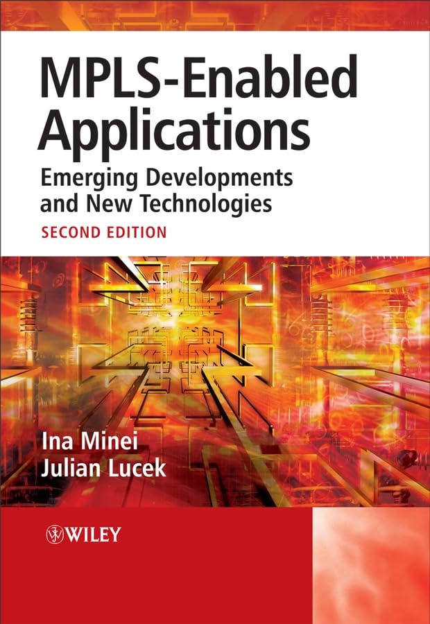 Mplsenabled Applications: Emerging Developments And New Technologies Second Edition (Wiley Series On Communications Networking -new