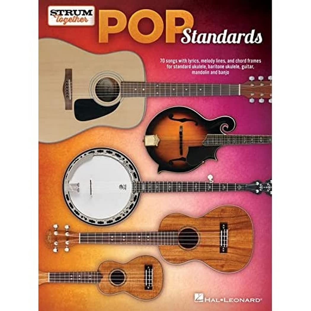 Pop Standards  Strum Together: 70 Songs to Be Played with Any Combination of Ukulele, Baritone Ukulele, Guitar, Mandolin, and B,New