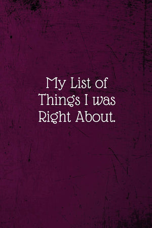 My list of things I was right about.: Coworker Notebook (Funny Office Journals) Lined Blank Notebook Journal,Used