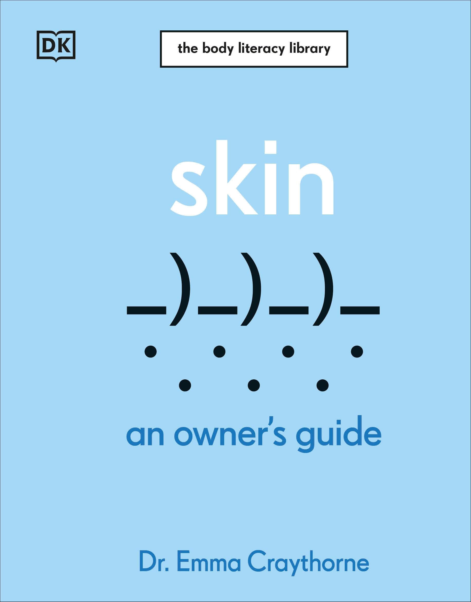 Skin: An OwnerS Guide (The Body Literacy Library)