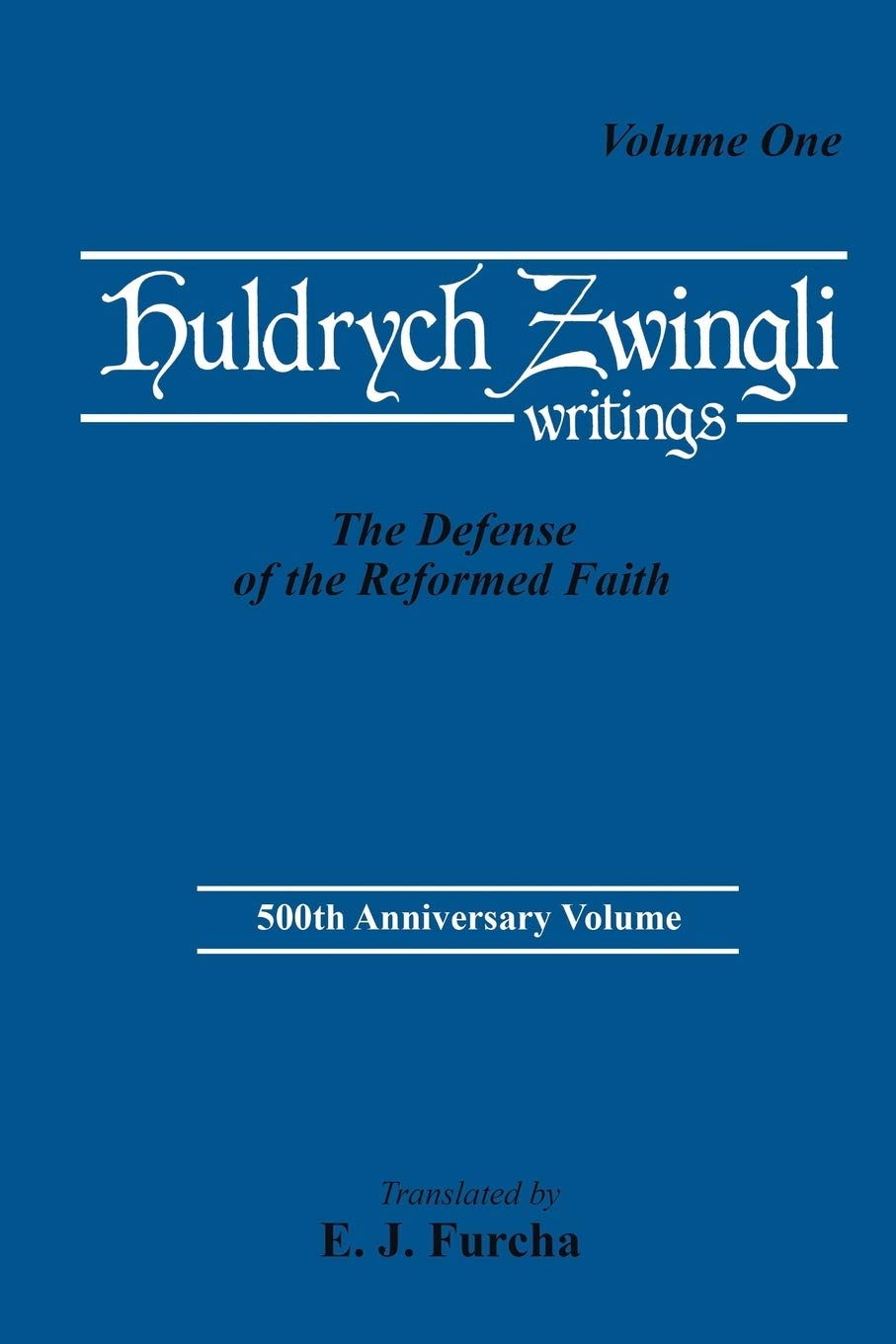 Huldrych Zwingli Writings, Vol One: The Defense of the Reformed Faith (Pittsburgh Theological Monographs),Used