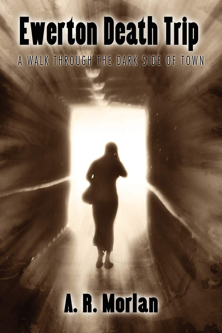 Ewerton Death Trip: A Walk Through the Dark Side of Town,New